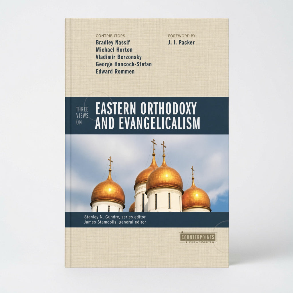 Three Views on Eastern Orthodoxy and Evangelicalism - Paperback