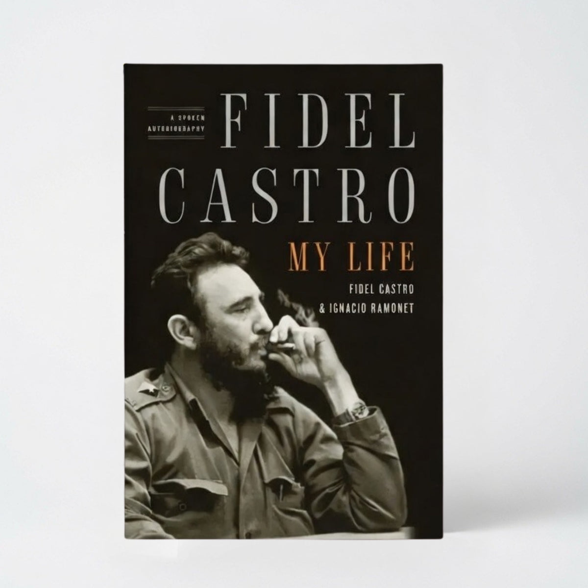 Fidel Castro: My Life: A Spoken Autobiography - Paperback