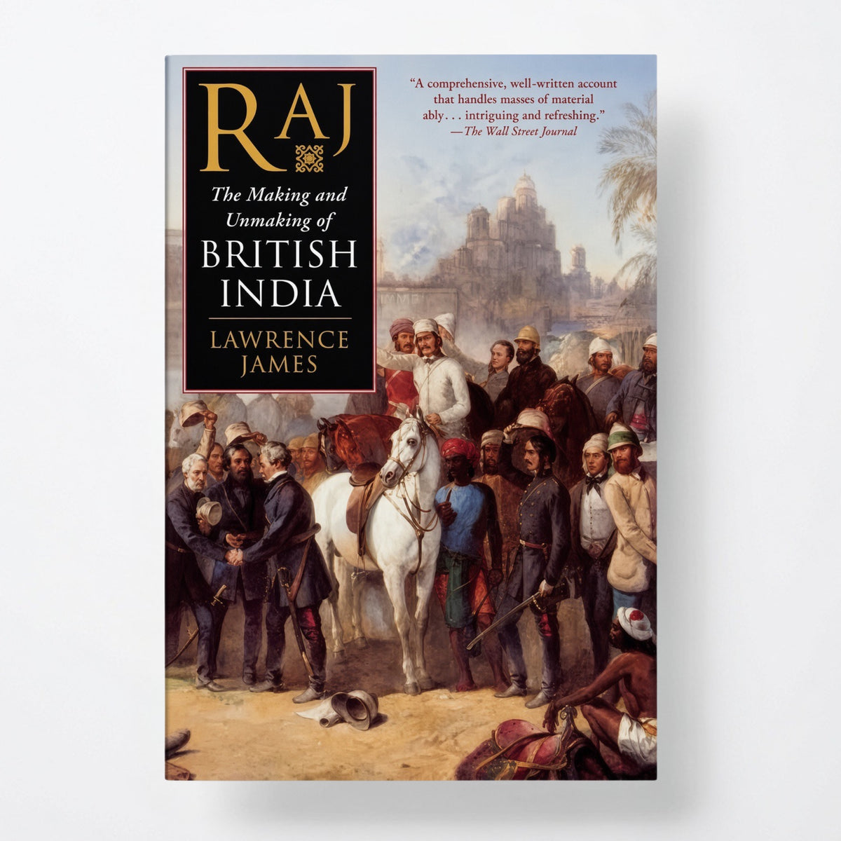Raj: The Making and Unmaking of British India - Paperback
