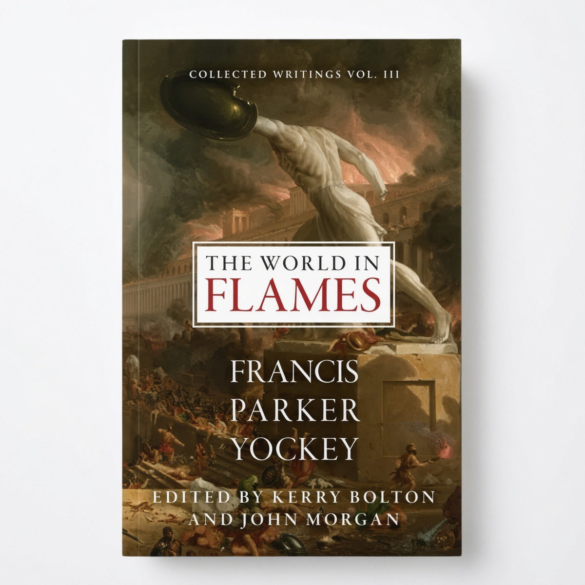 The World in Flames: The Shorter Writings of Francis Parker Yockey - Paperback