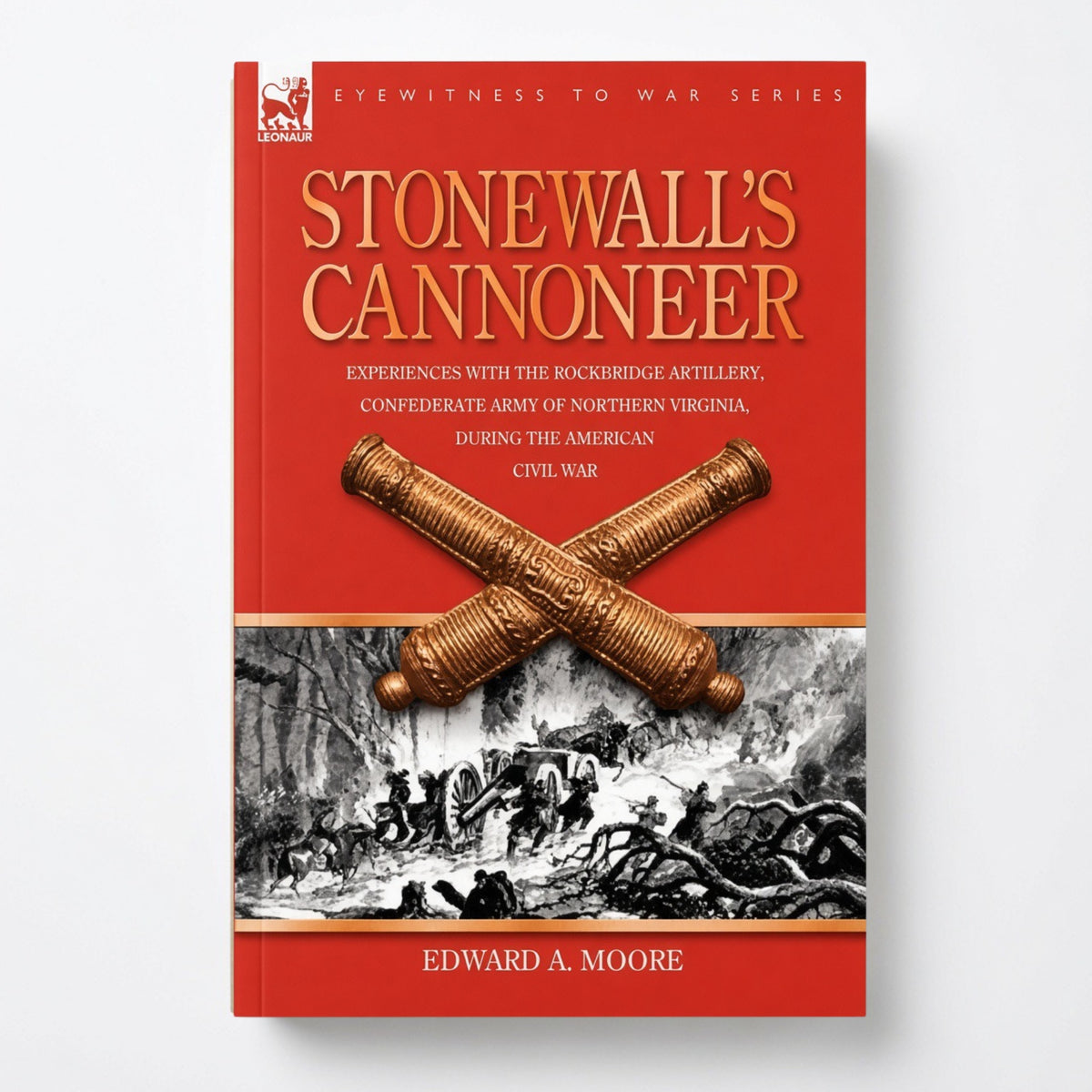 Stonewall's Cannoneer: Experiences with the Rockbridge Artillery, Confederate Army of Northern Virginia, During the American Civil War - Paperback
