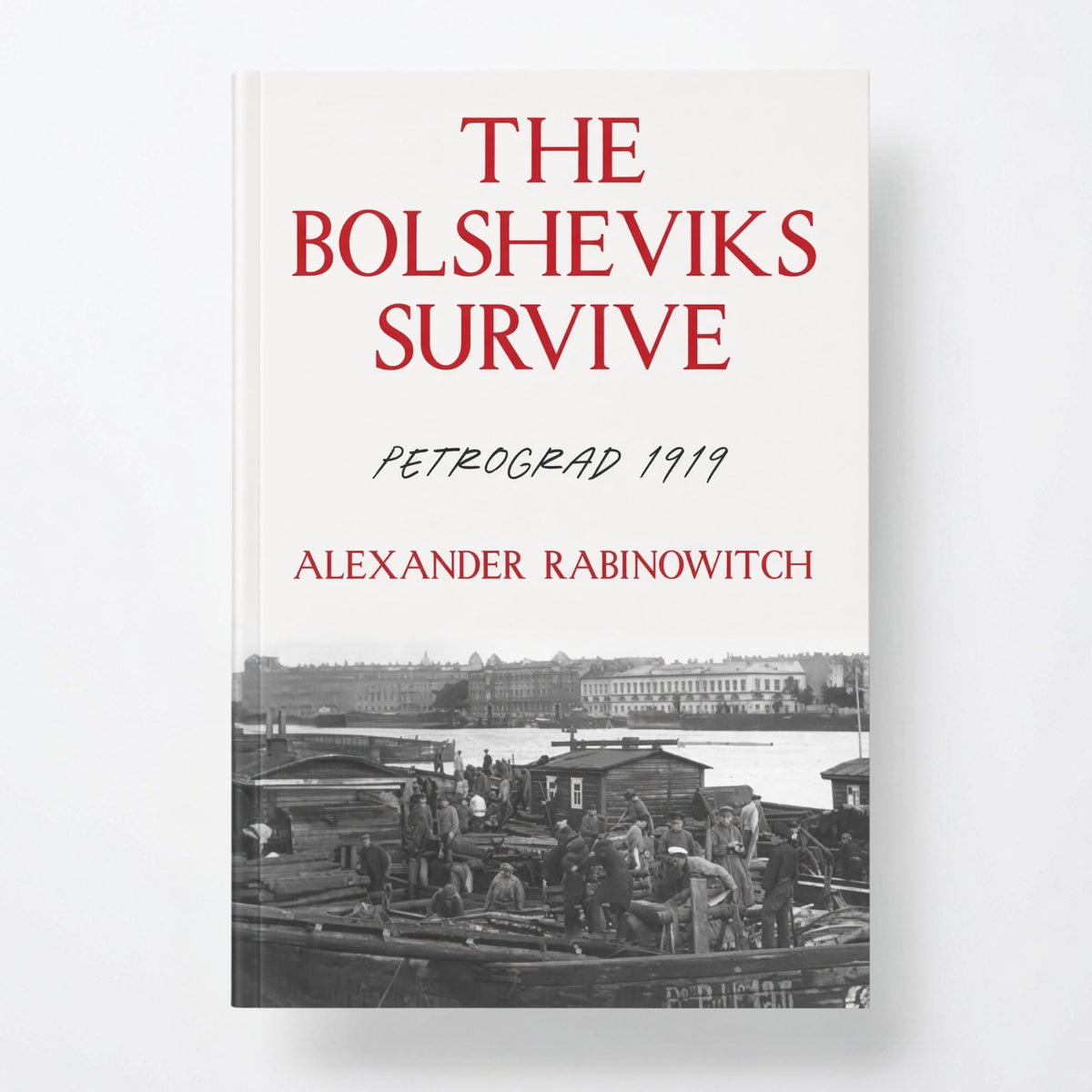 The Bolsheviks Survive: Petrograd 1919 - Paperback