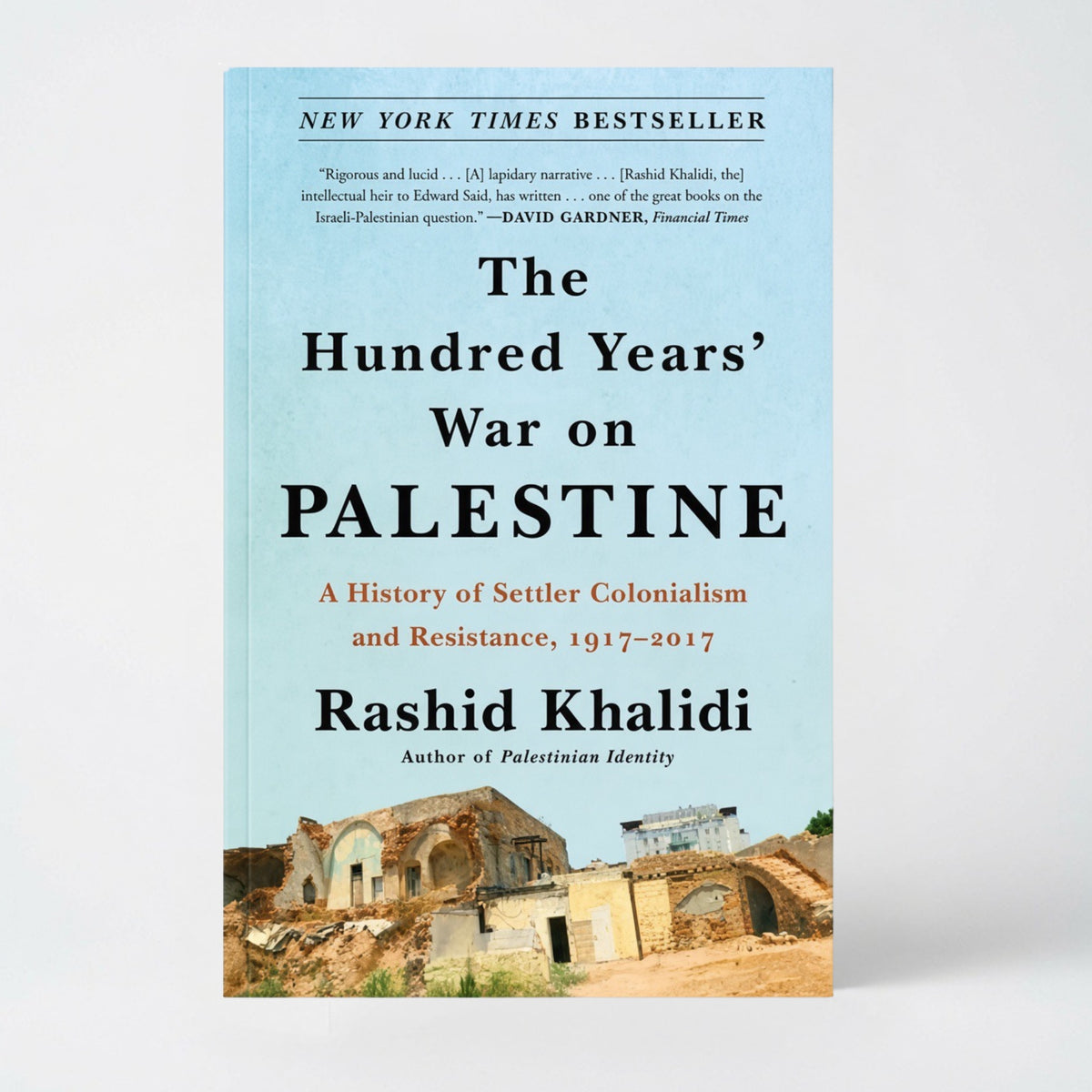 The Hundred Years' War on Palestine: A History of Settler Colonialism and Resistance, 1917-2017 - Paperback