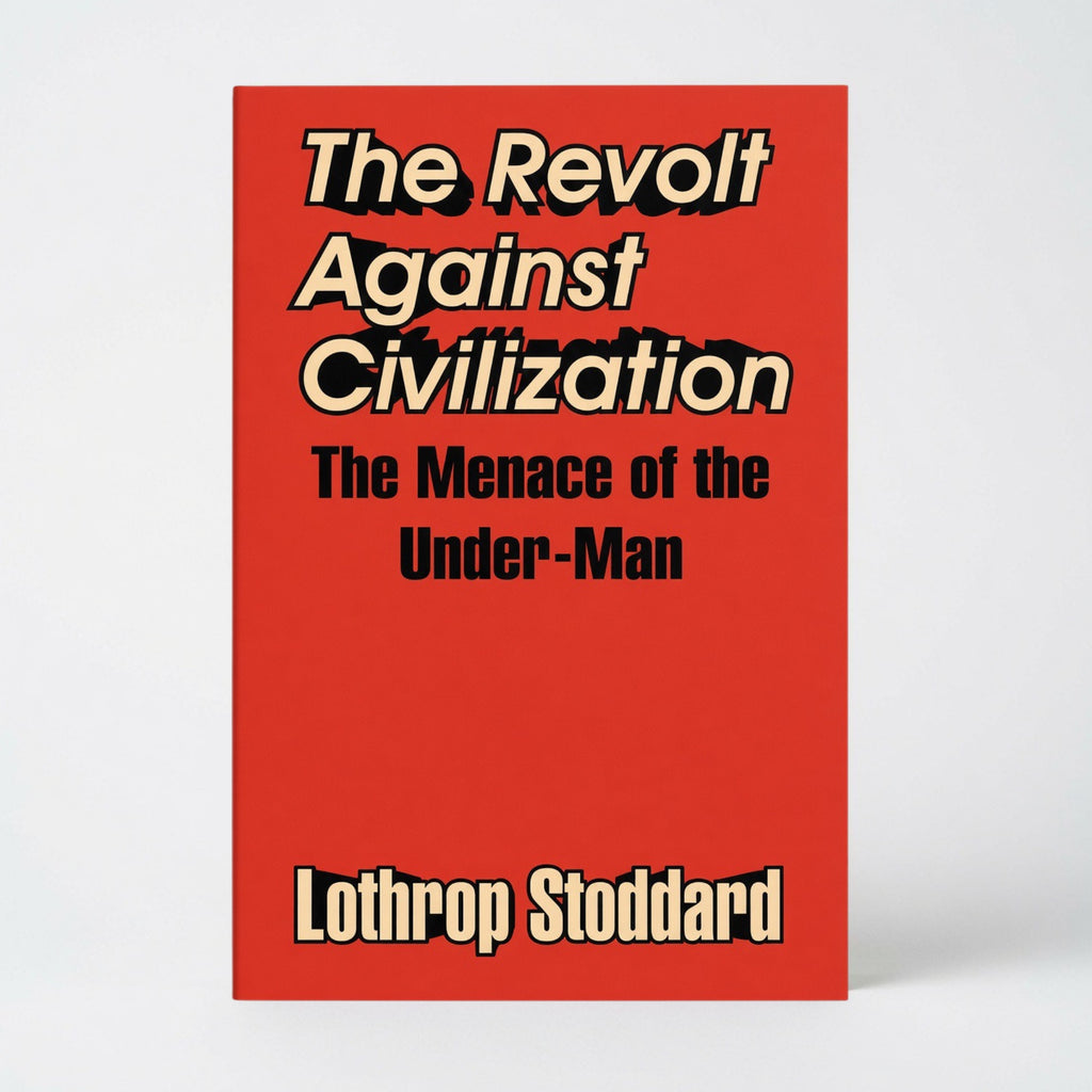 The Revolt Against Civilization: The Menace of the Under-Man - Paperback