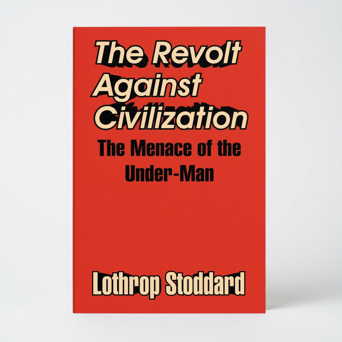 The Revolt Against Civilization: The Menace of the Under-Man - Paperback