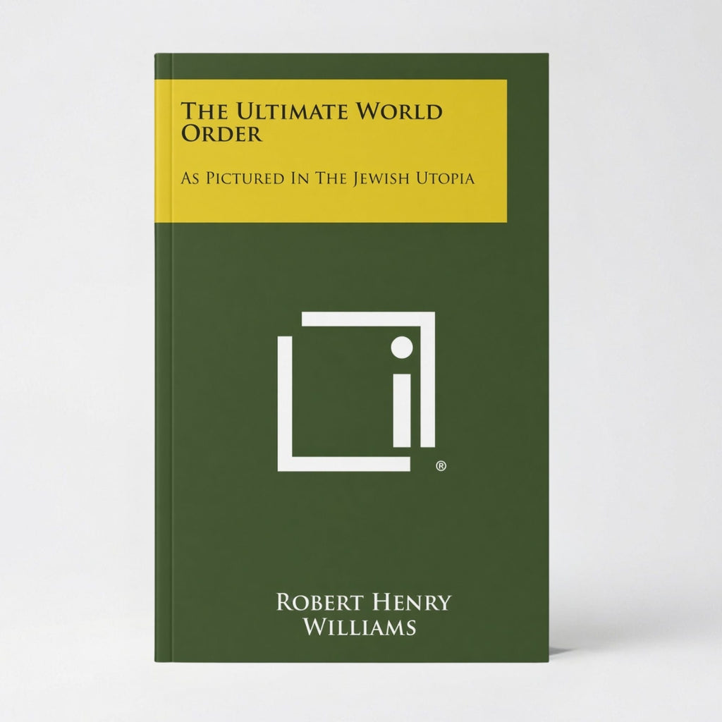 The Ultimate World Order: As Pictured In The Jewish Utopia - Paperback