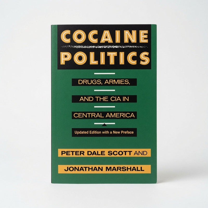 Cocaine Politics: Drugs, Armies, and the CIA in Central America, Updated Edition - Paperback
