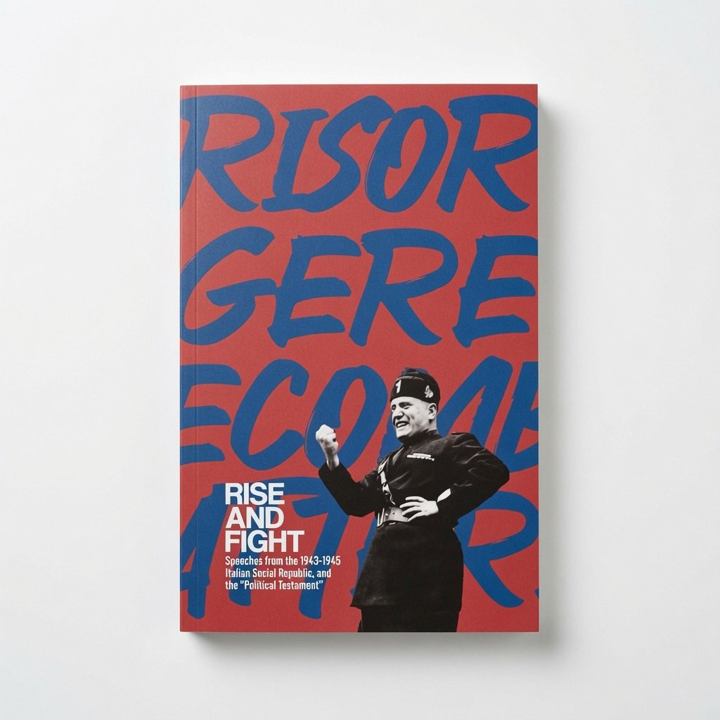 Rise and Fight: Speeches from the Italian Social Republic, and the Political Testament - Paperback