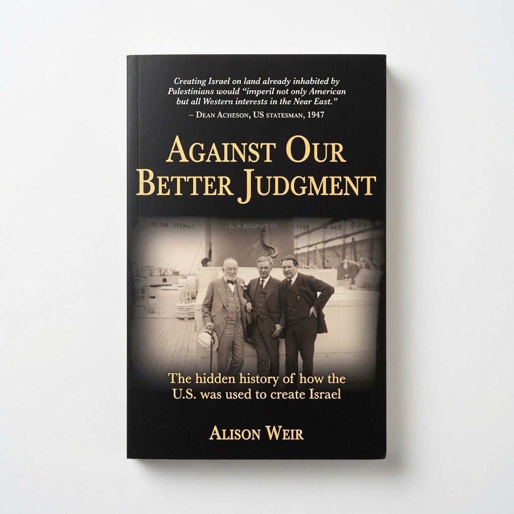 Against Our Better Judgment: The hidden history of how the United States was used to create Israel - Paperback