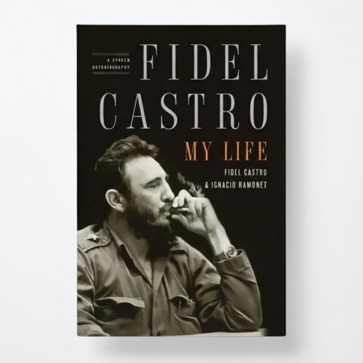 Fidel Castro: My Life: A Spoken Autobiography - Paperback