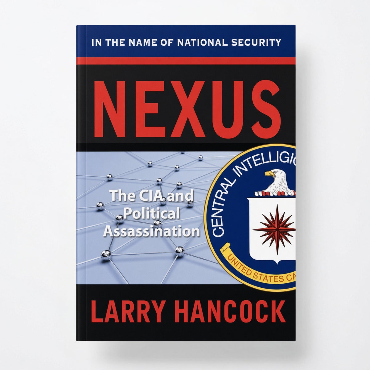 Nexus: The CIA and Political Assassination - Paperback