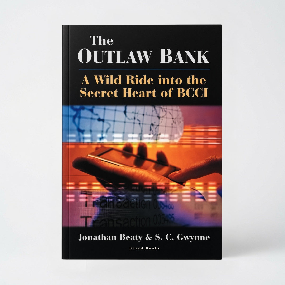 The Outlaw Bank: A Wild Ride Into the Secret Heart of Bcci - Paperback