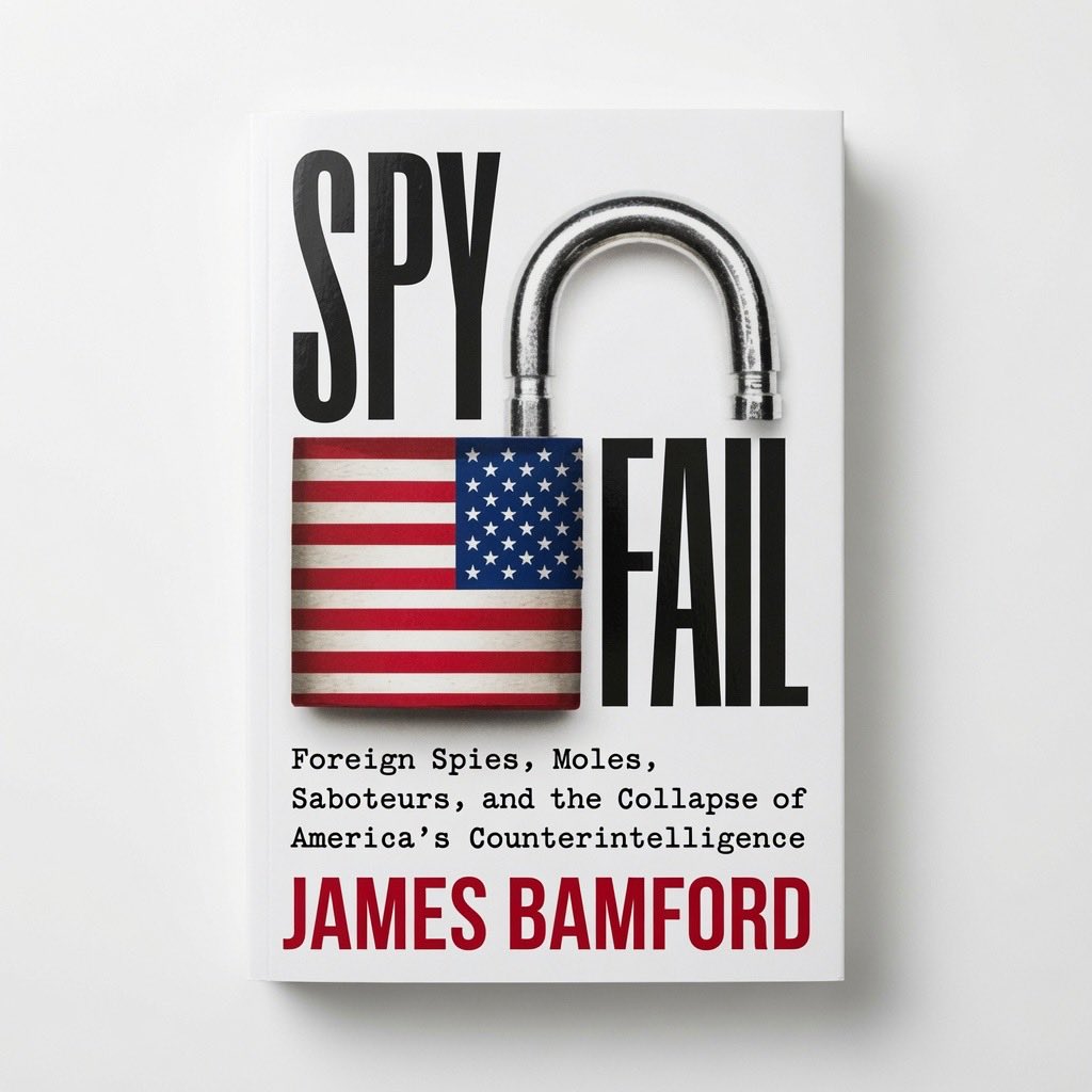 Spyfail: Foreign Spies, Moles, Saboteurs, and the Collapse of America's Counterintelligence - Hardcover