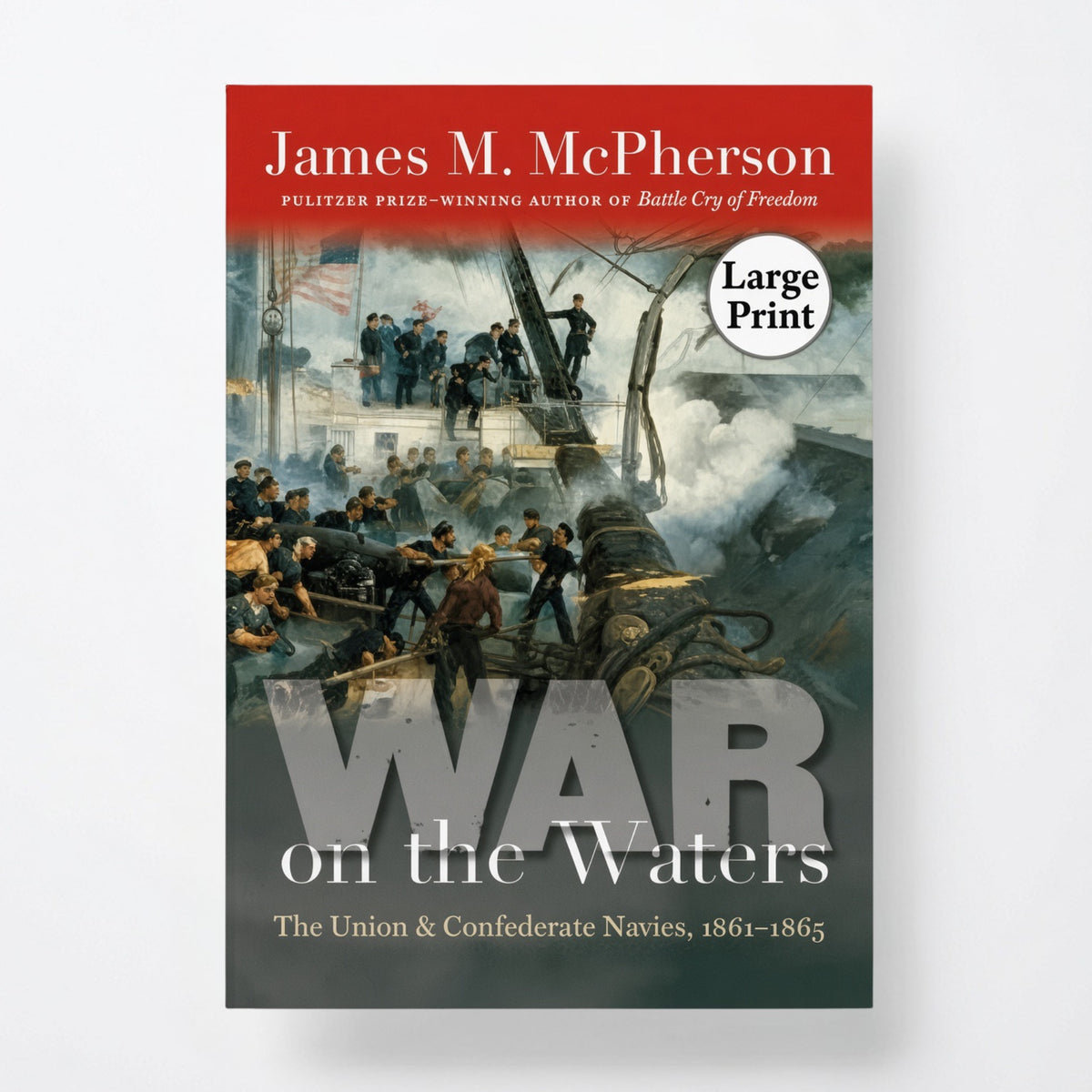War on the Waters: The Union and Confederate Navies, 1861-1865 - Paperback