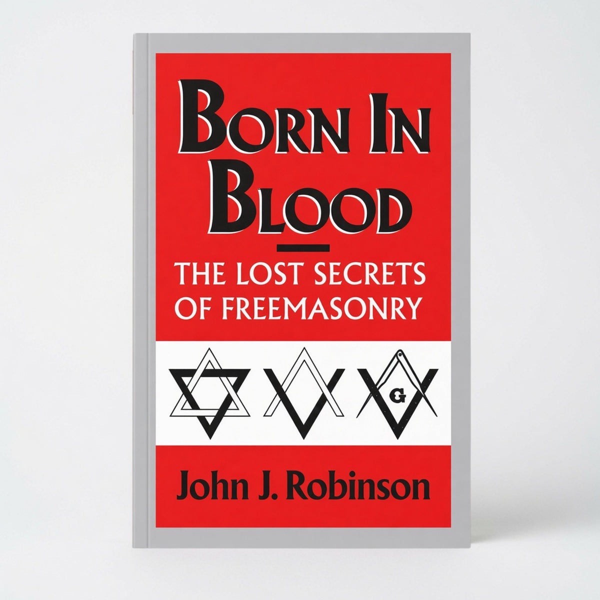 Born in Blood: The Lost Secrets of Freemasonry - Hardcover