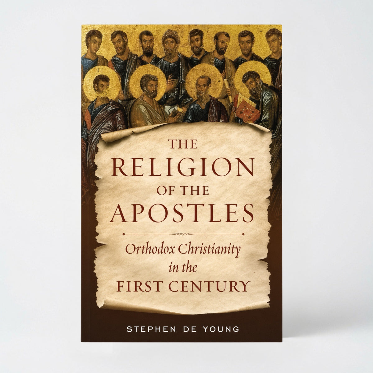 The Religion of the Apostles: Orthodox Christianity in the First Century - Paperback