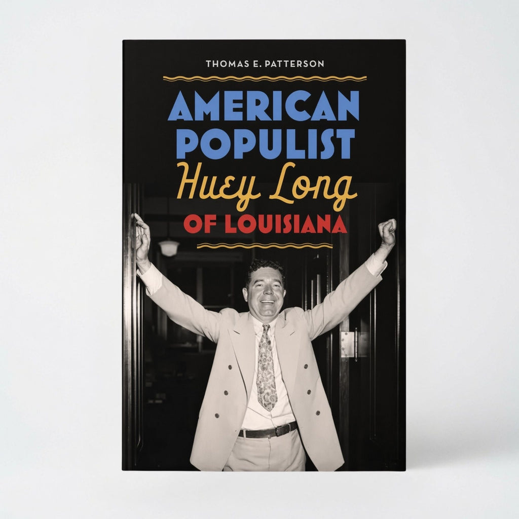 American Populist: Huey Long of Louisiana - Hardcover