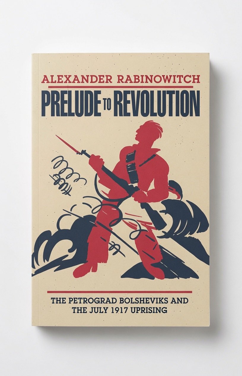 Prelude to Revolution: The Petrograd Bolsheviks and the July 1917 Uprising - Paperback