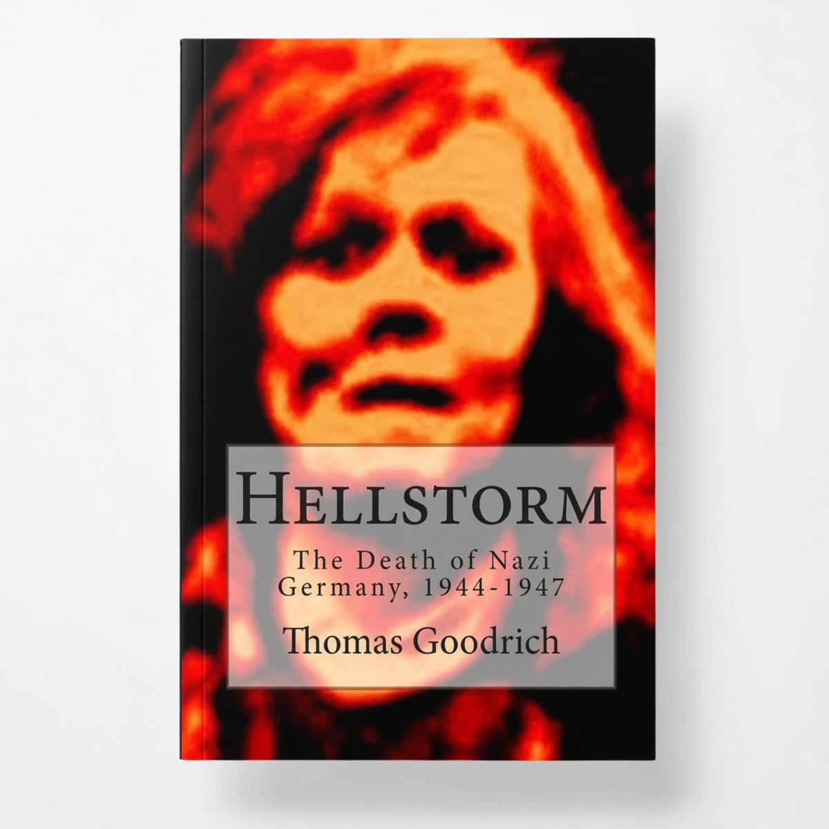 Hellstorm: The Death of Nazi Germany, 1944-1947 - Paperback