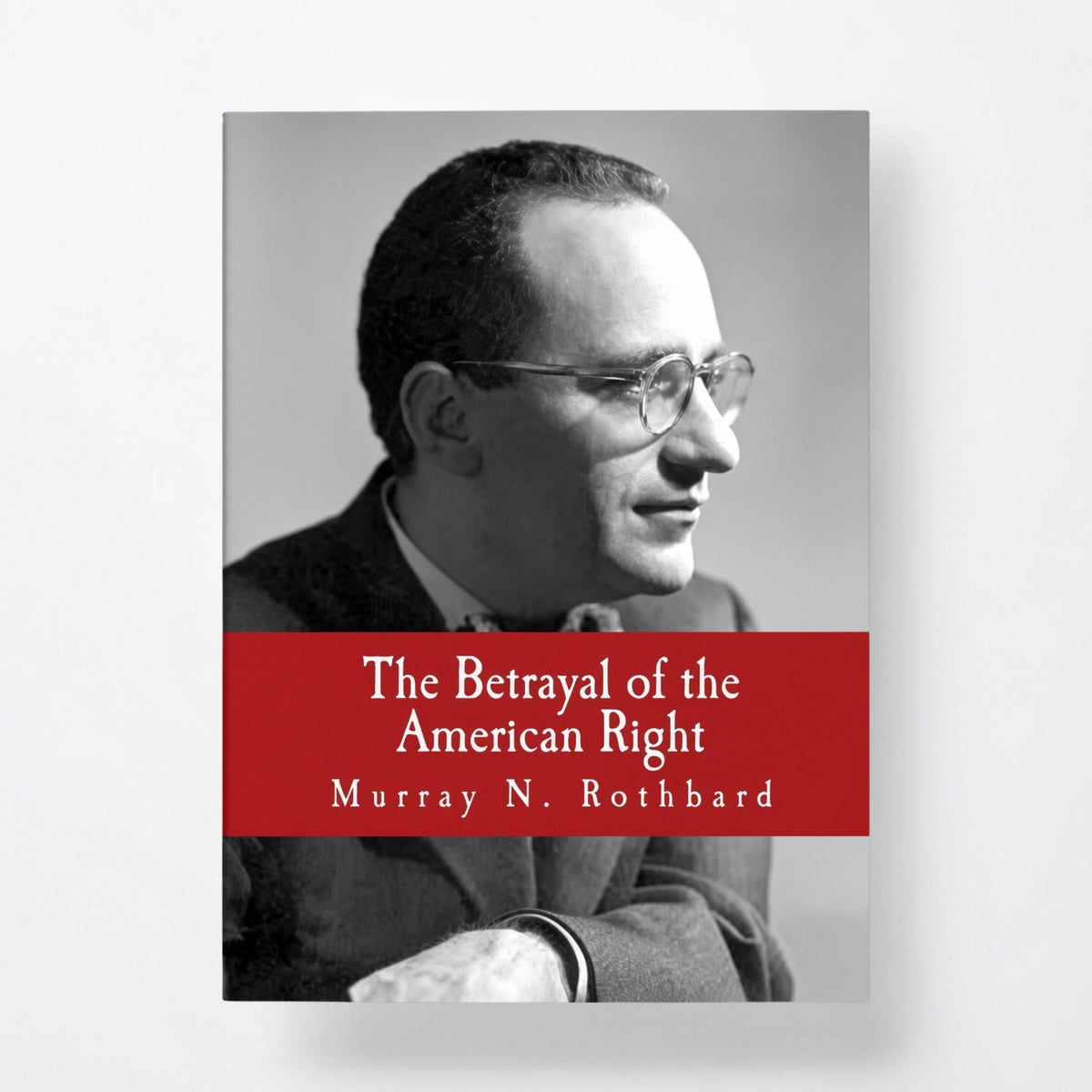 The Betrayal of the American Right (Large Print Edition) - Paperback