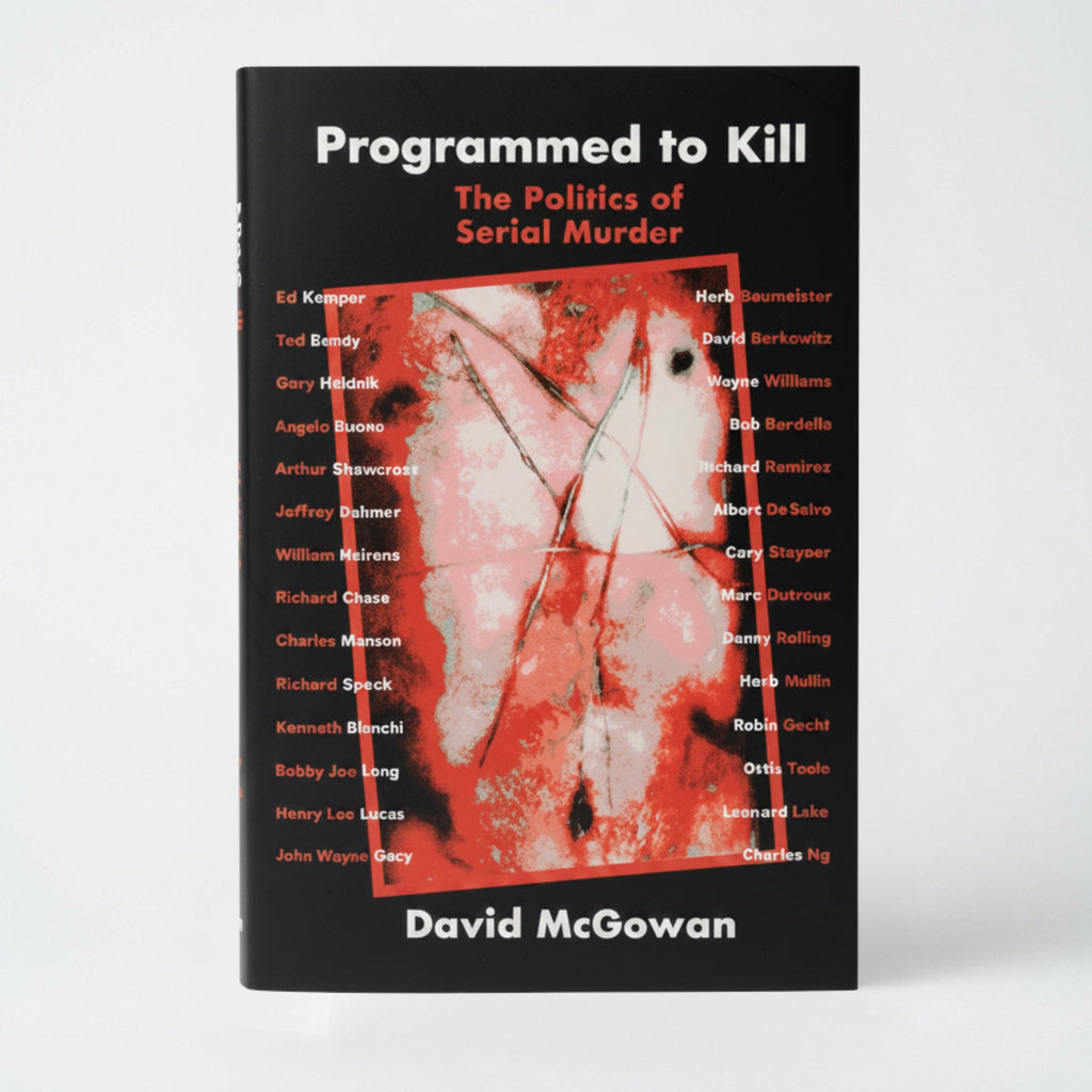 Programmed to Kill: The Politics of Serial Murder - Paperback