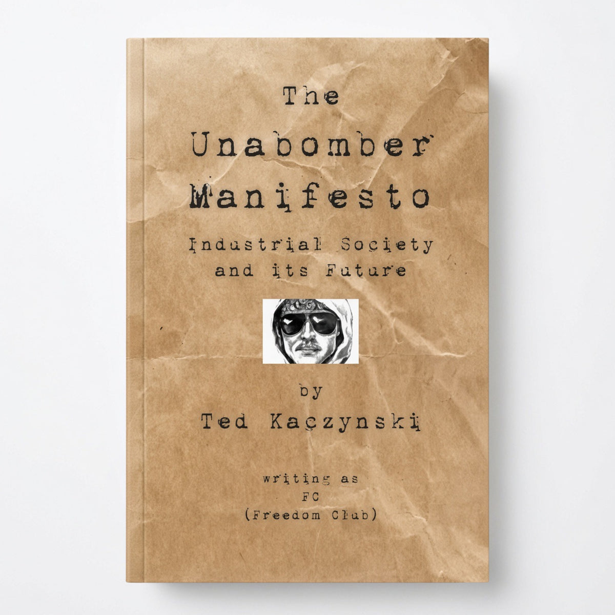 The Unabomber Manifesto: Industrial Society and Its Future - Paperback