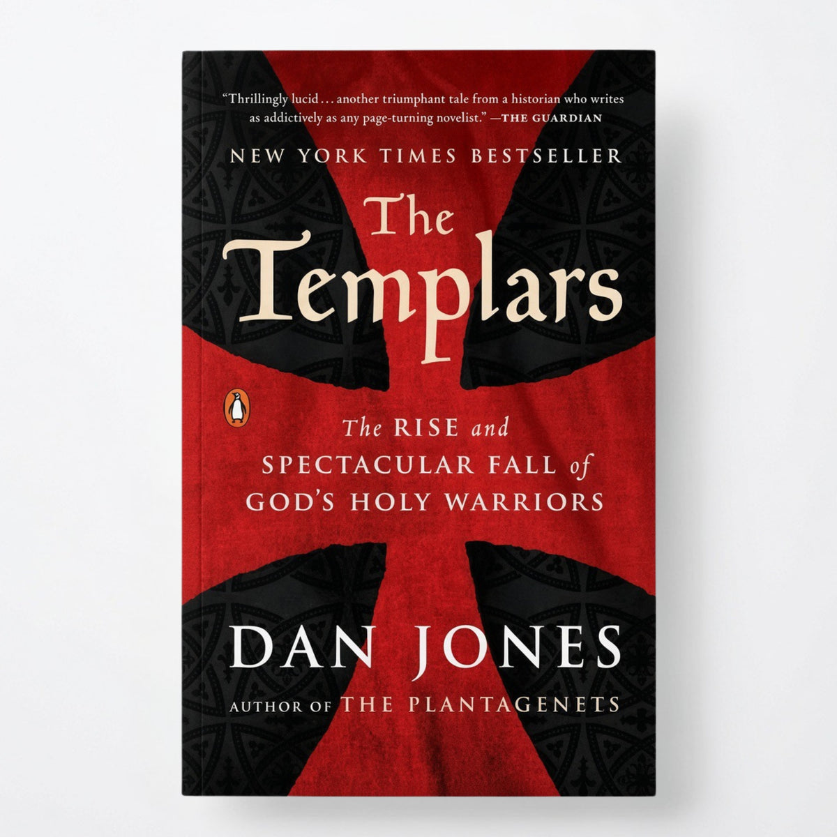 The Templars: The Rise and Spectacular Fall of God's Holy Warriors - Paperback