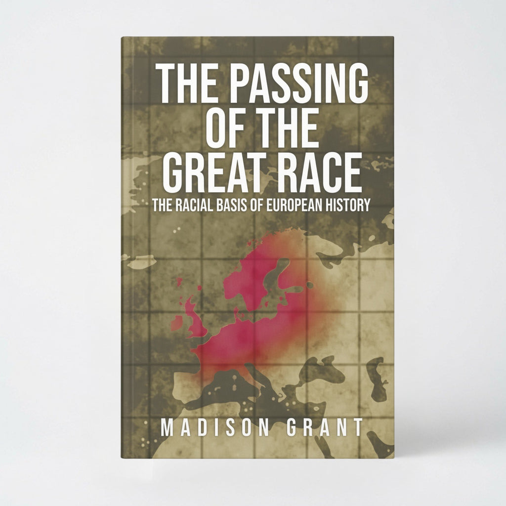 The Passing of the Great Race: The Racial Basis of European History (With Original 1916 Illustrations in Full Color) - Hardcover