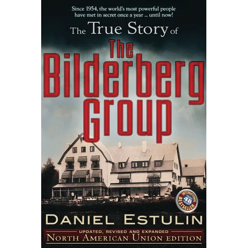 The True Story of the Bilderberg Group