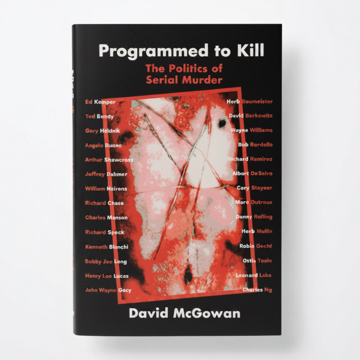 Programmed to Kill: The Politics of Serial Murder - Paperback