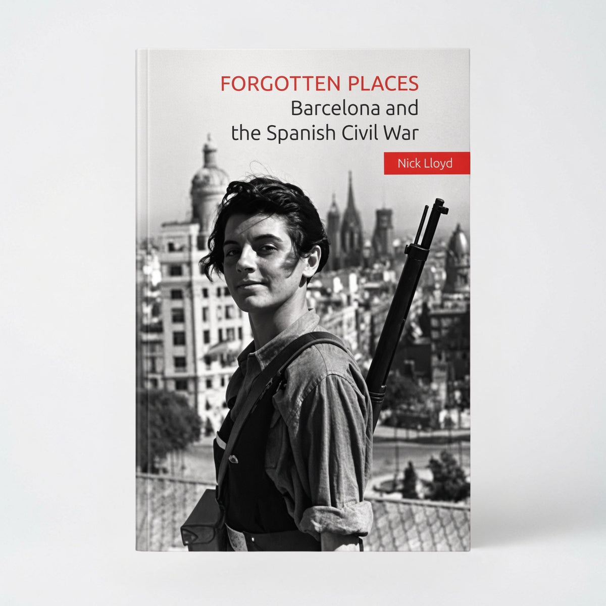 Forgotten Places: Barcelona and the Spanish Civil War - Paperback