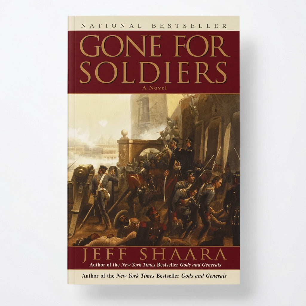 Gone for Soldiers: A Novel of the Mexican War - Paperback