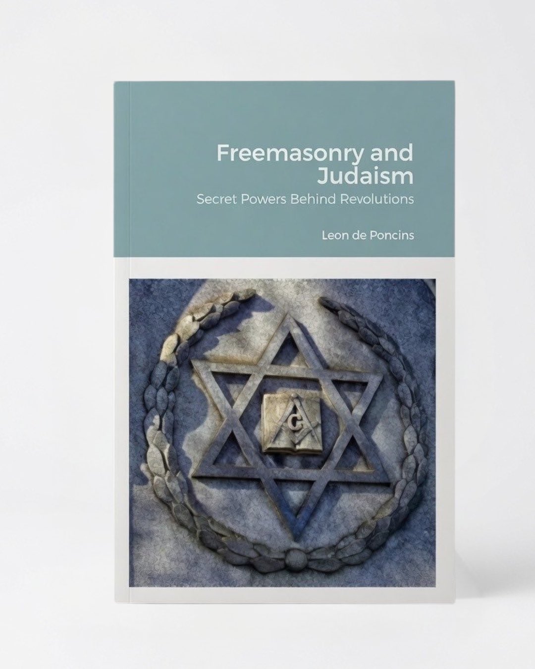 Freemasonry and Judaism: Secret Powers Behind Revolutions - Paperback