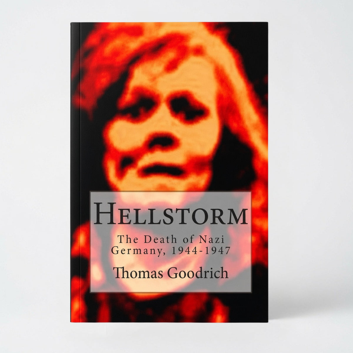 Hellstorm: The Death of Nazi Germany, 1944-1947 - Paperback