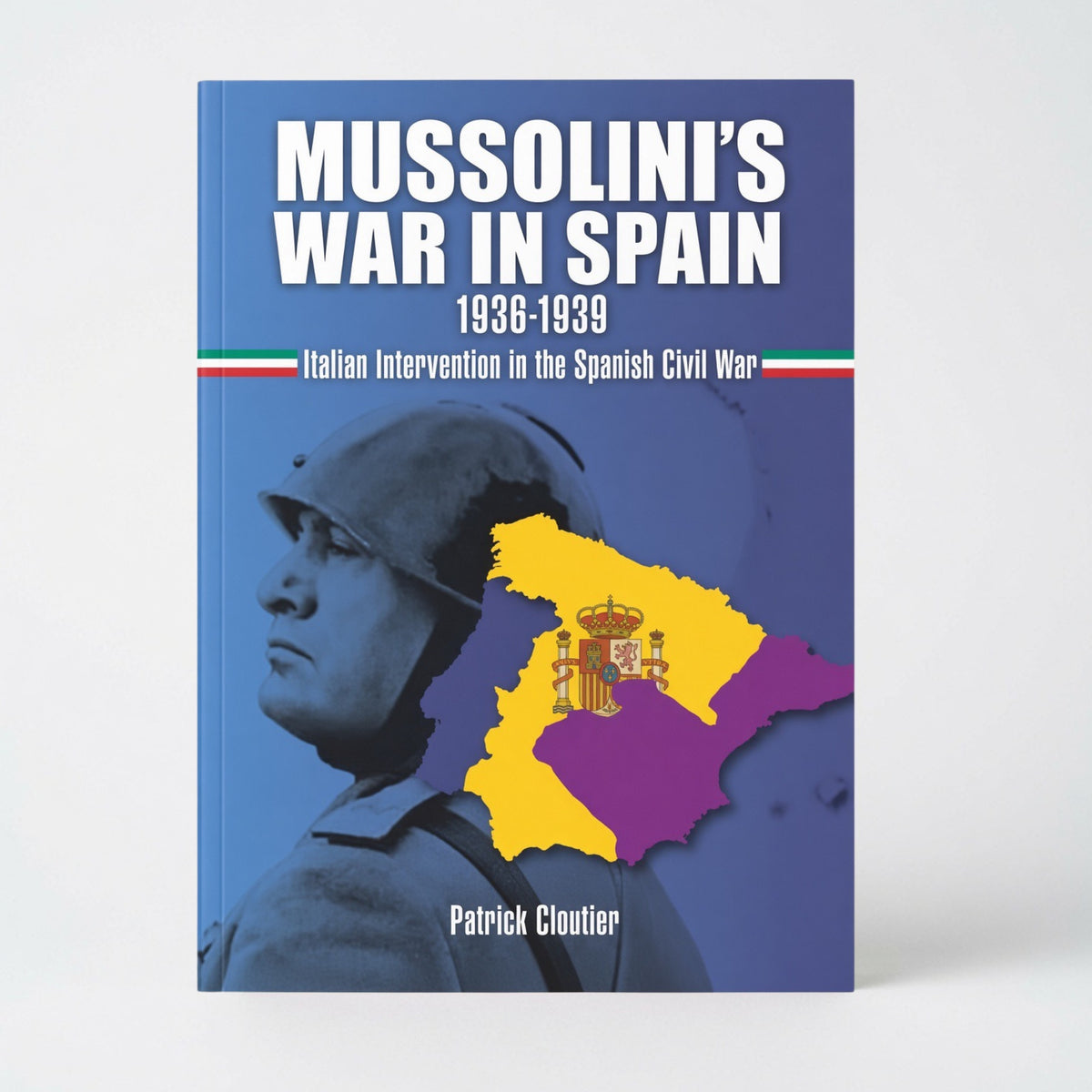 Mussolini's War in Spain 1936-1939: Italian Intervention in the Spanish Civil War - Paperback
