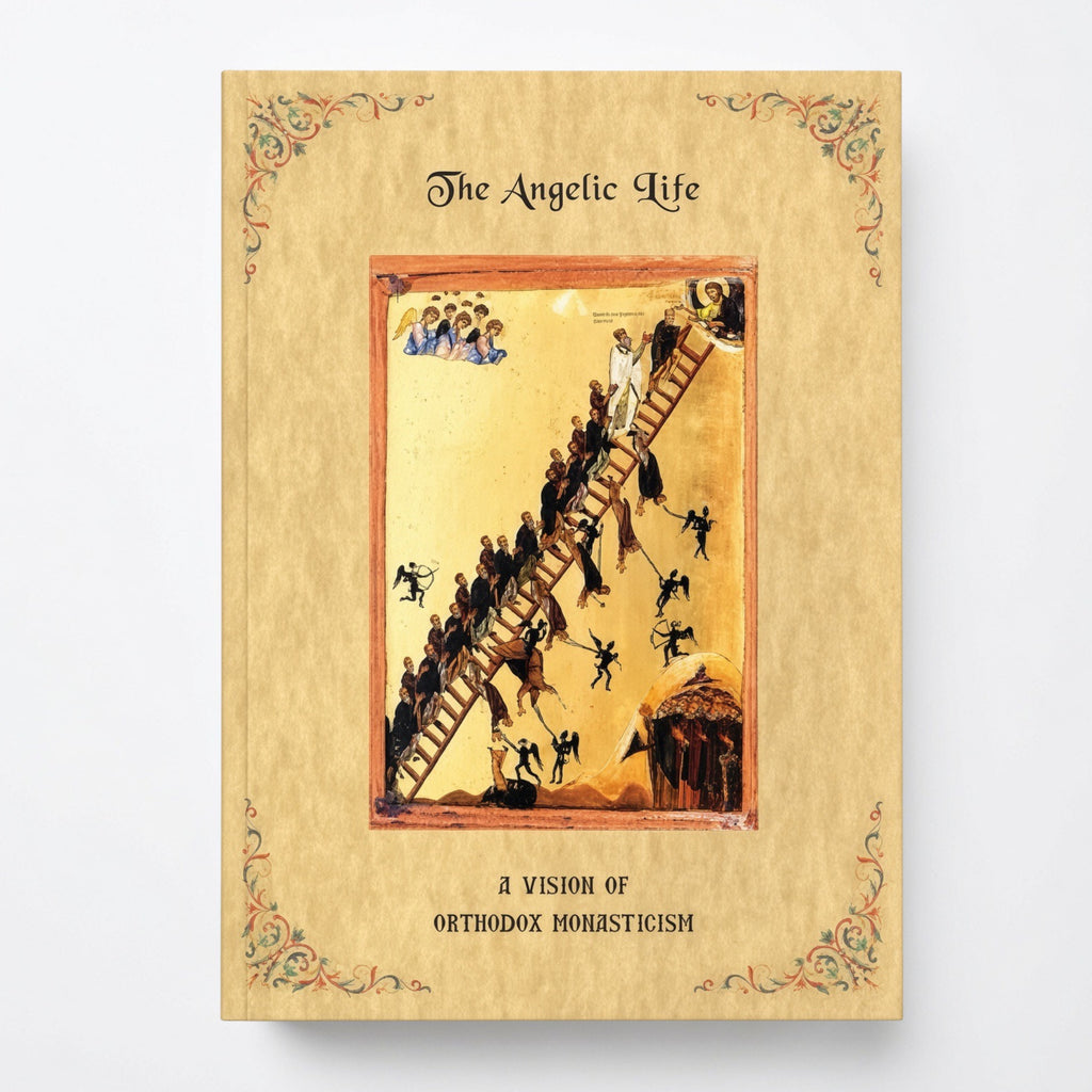 The Angelic Life: A Vision of Orthodox Monasticism - Hardcover