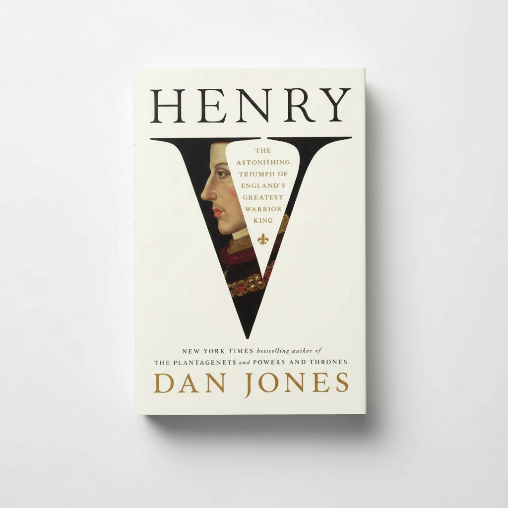 Henry V: The Astonishing Triumph of England's Greatest Warrior King - Hardcover