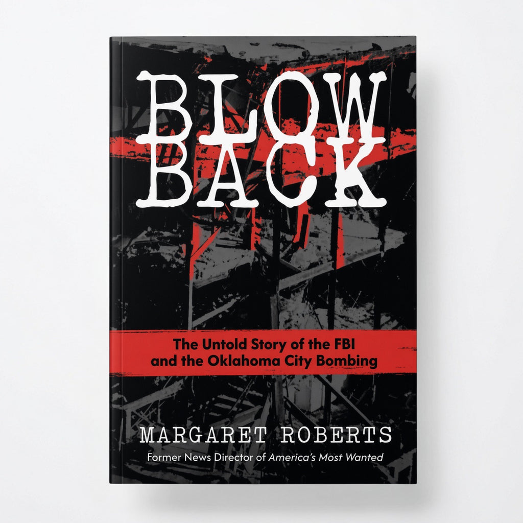 Blowback: The Untold Story of the FBI and the Oklahoma City Bombing - Hardcover