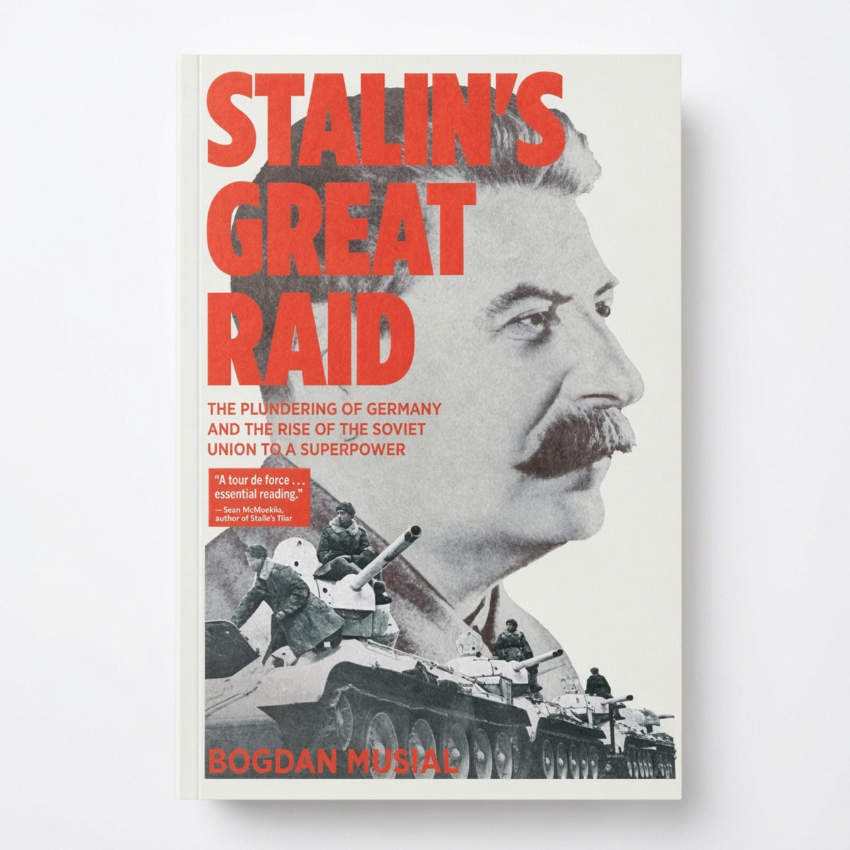Stalin's Great Raid: The Plundering of Germany and the Rise of the Soviet Union to a Superpower - Paperback