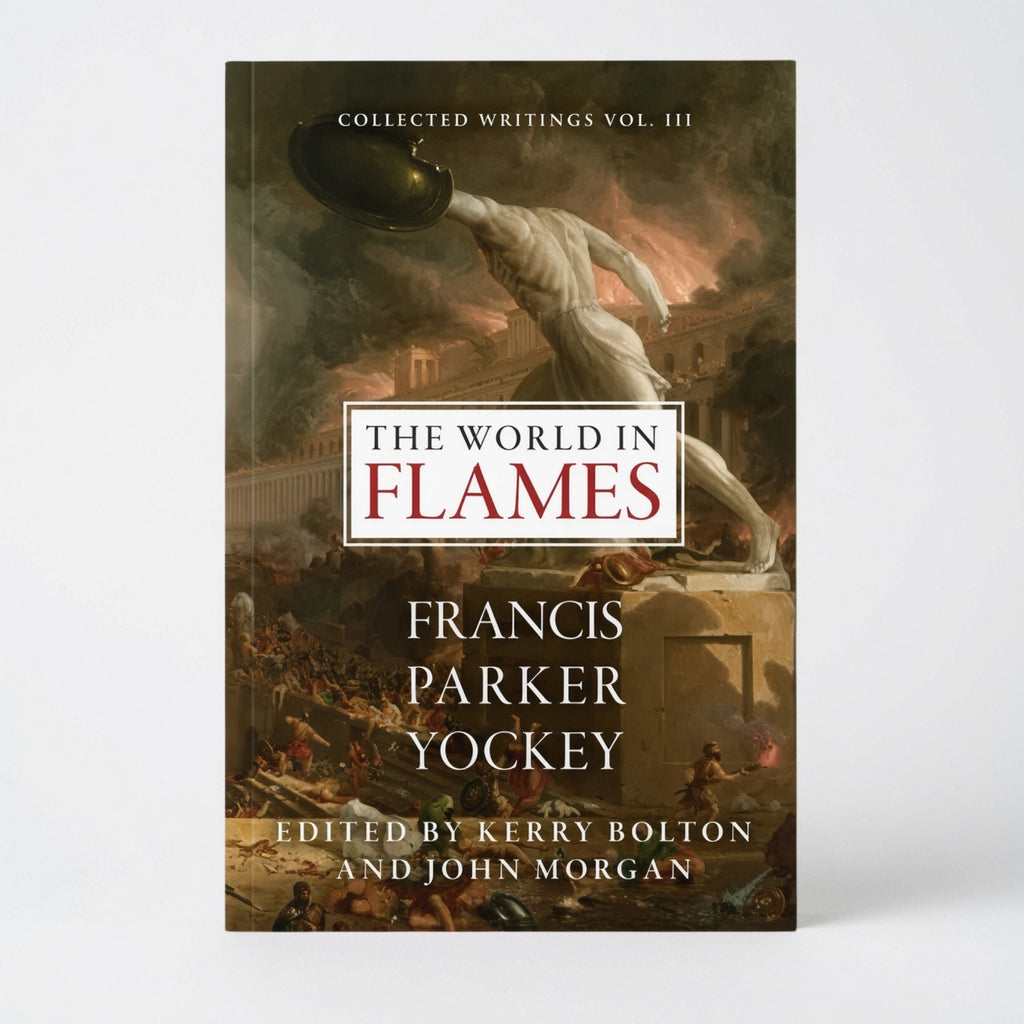 The World in Flames: The Shorter Writings of Francis Parker Yockey - Paperback