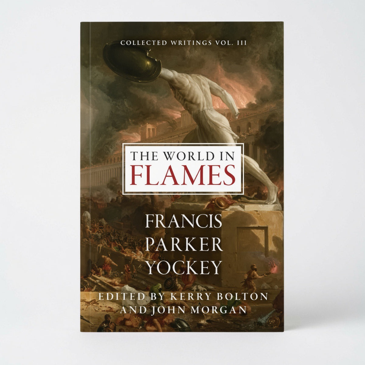 The World in Flames: The Shorter Writings of Francis Parker Yockey - Paperback