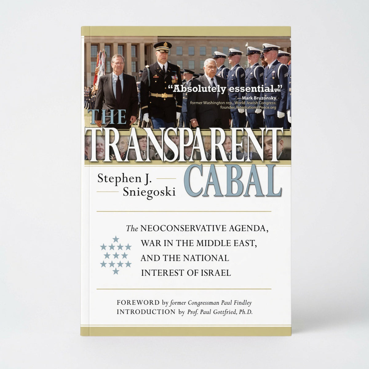 The Transparent Cabal: The Neoconservative Agenda, War in the Middle East, and the National Interest of Israel - Hardcover