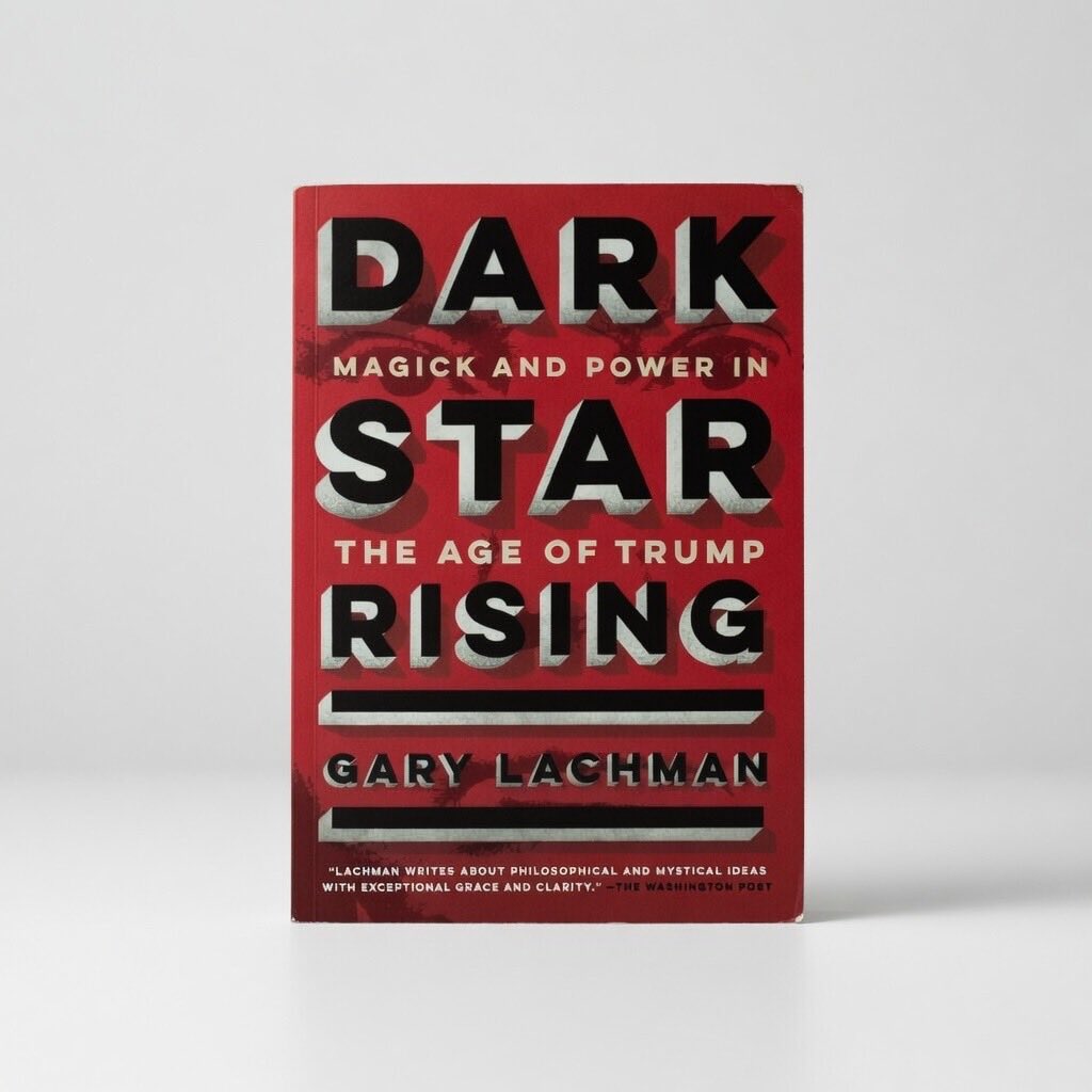 Dark Star Rising: Magick and Power in the Age of Trump - Paperback