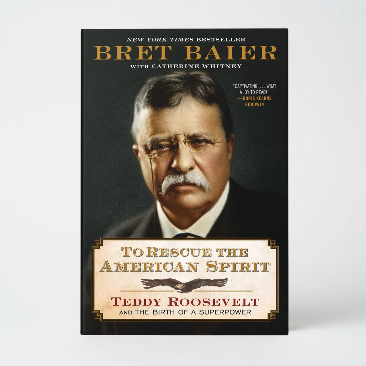 To Rescue the American Spirit: Teddy Roosevelt and the Birth of a Superpower - Hardcover