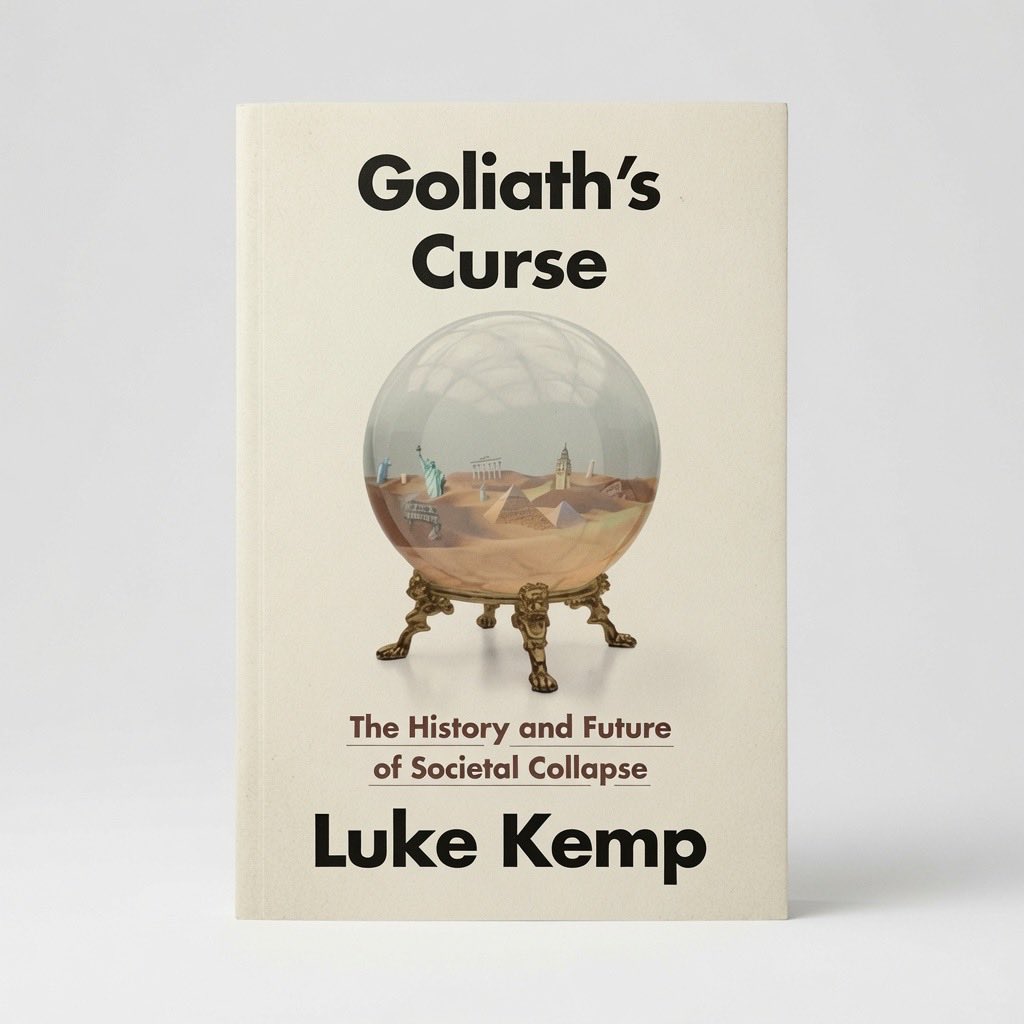 Goliath's Curse: The History and Future of Societal Collapse - Hardcover
