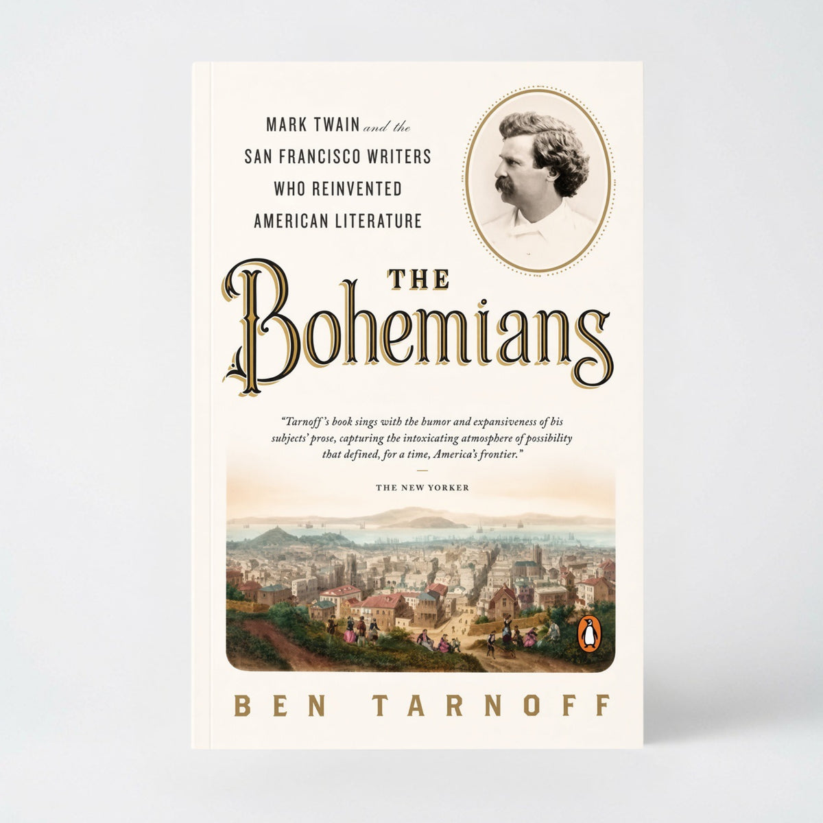 The Bohemians: Mark Twain and the San Francisco Writers Who Reinvented American Literature - Paperback