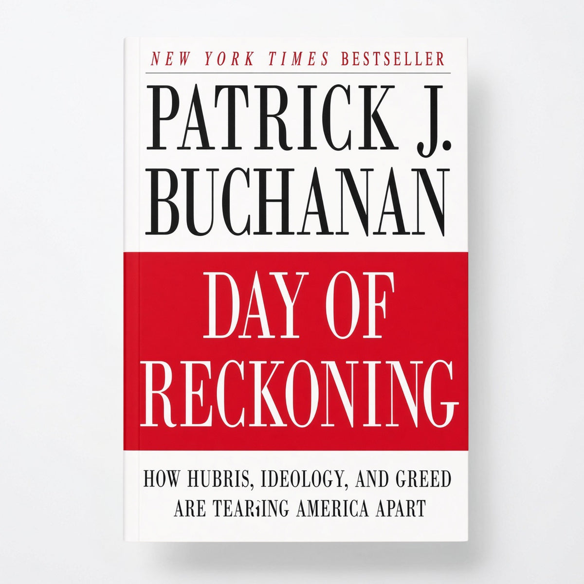 Day of Reckoning: How Hubris, Ideology, and Greed Are Tearing America Apart - Paperback