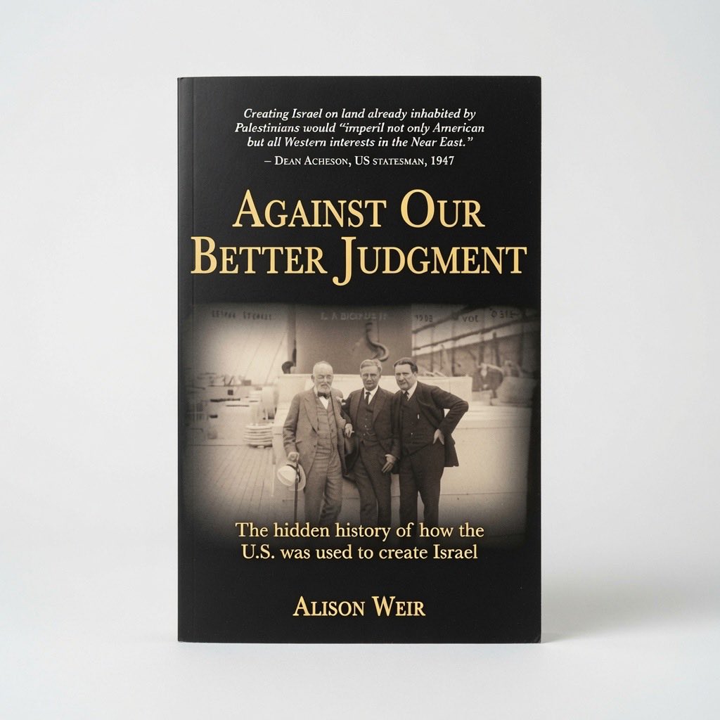 Against Our Better Judgment: The hidden history of how the United States was used to create Israel - Paperback