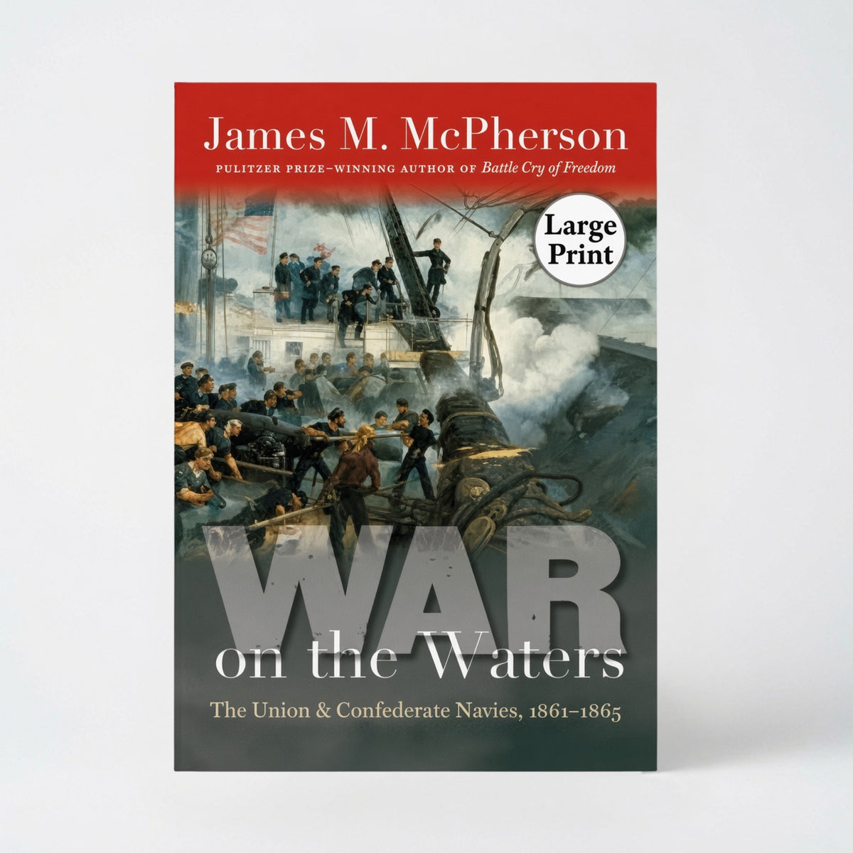War on the Waters: The Union and Confederate Navies, 1861-1865 - Paperback