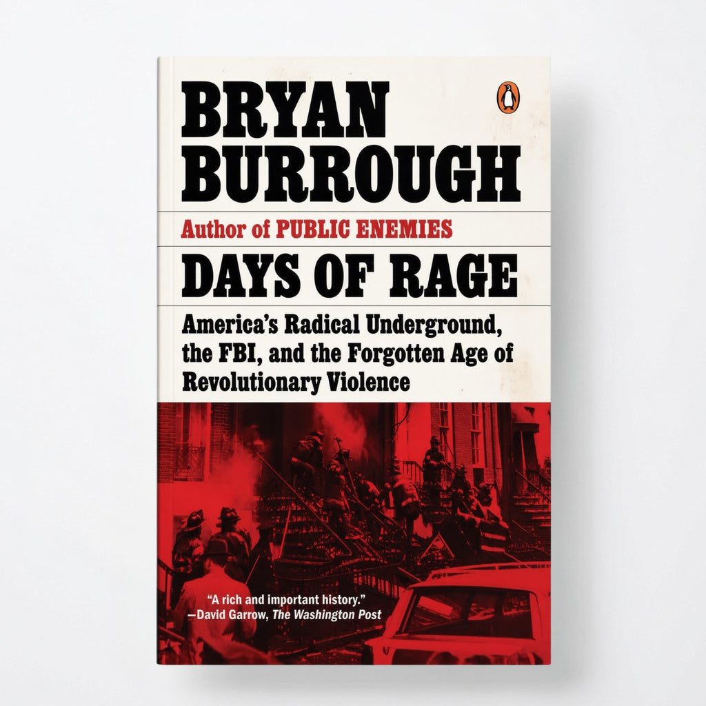 Days of Rage: America's Radical Underground, the Fbi, and the Forgotten Age of Revolutionary Violence - Paperback